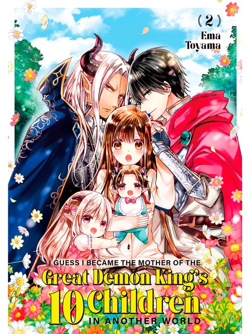 Title details for I Guess I Became the Mother of the Great Demon King's 10 Children in Another World, Volume 2 by Ema Toyama - Wait list